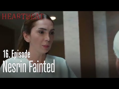 Nesrin fainted - Heartbeat   Episode 16