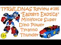Transforming Eastern Exotica Review 186 Miniforce Super Dino Power Tyranno Thunder