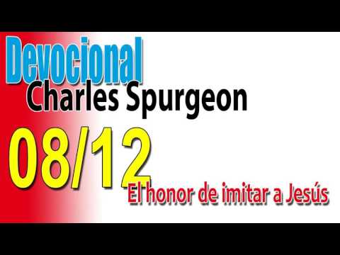 Devocional Charles Spurgeon 08/12 - El honor de imitar a Jesús
