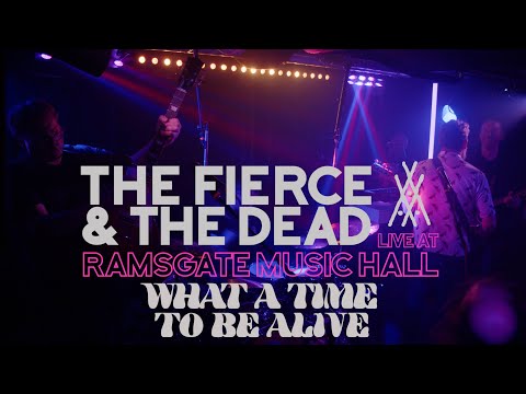 The Fierce And The Dead - What A Time To Be Alive - Live at Ramsgate Music Hall