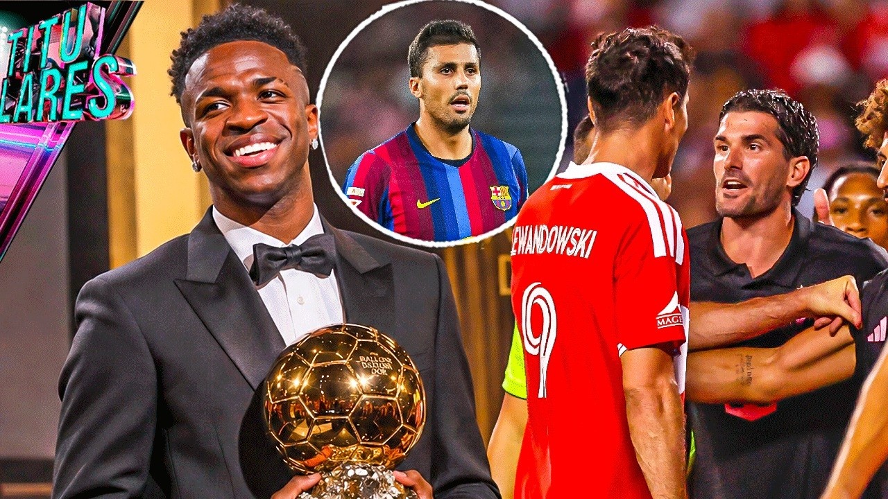 Vini sí iba a ser Balón de Oro | De Paul presume mundial a Lewy | Siguen molestos con Rodri