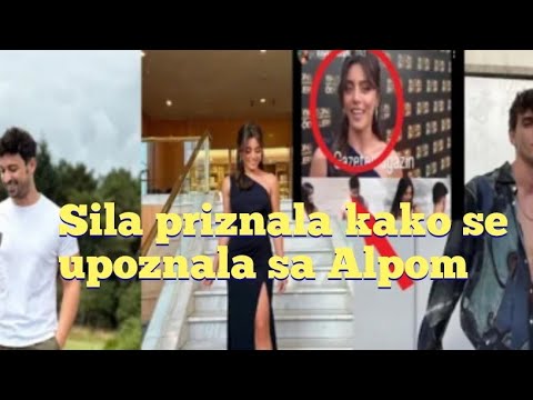 SILA TURKOGLU JE ISPRICALA KAKO SU SE ONA I ALP UPOZNALI