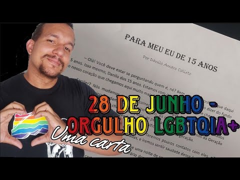 28 de Junho - Dia Internacional do Orgulho LGBTQIA | Para Meu Eu de 15 Anos