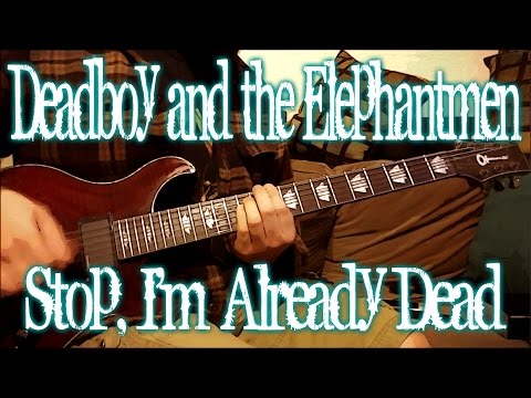 Stop, I'm Already Dead - Deadboy & the…