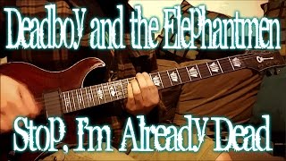 Deadboy &amp; The Elephantmen - Stop, I&#39;m Already Dead (guitar cover + TAB)