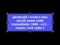 pentangle i loved a lass (vinyl) sweet child transatlantic 1968 - crr1 - classic rock radio 1