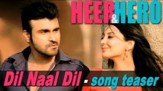Dil Naal Dil - Official Song Promo 3 - Minissha Lamba - Heer And Hero (2013) - Sonu Nigam