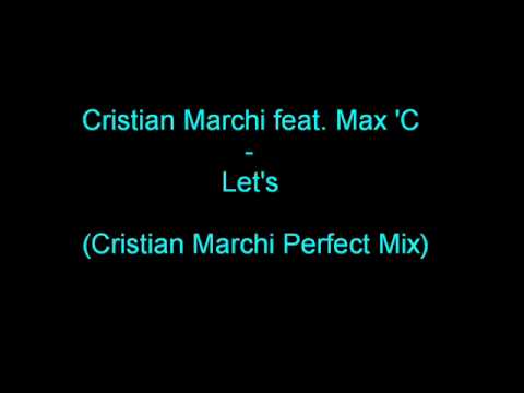 Cristian Marchi feat. Max 'C - Let's (Cristian Marchi Perfect Mix)