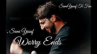 Sami Yusuf || Worry Ends || Lyrics ( Klip )