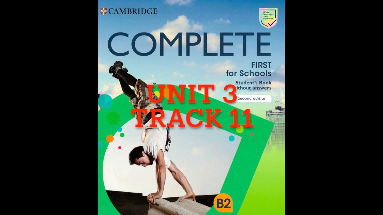 Cambridge Complete First for Schools 2nd edition: Unit 3| Track 11 @alicenglish92 ​FCE