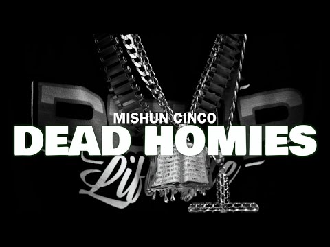 Mishun Cinco - Dead Homies (Music Video)