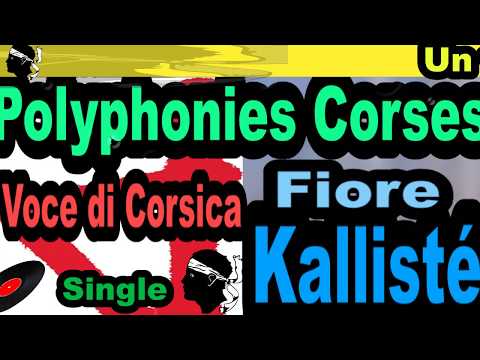 POLYPHONIES CORSES  VOCE DI CORSICA - SINGLE  FIORE - KALLISTÉ OLIVI