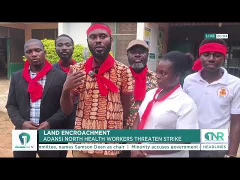 Land Encroachment: Adansi North Health Workers Threaten Strike