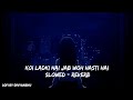 Koi Ladki Hai Jab Woh Hasti Hai Lofi Remix Slowed Reverb LOFI BY DIVYANSHU