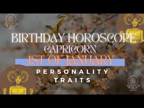 January 1 Birthday Horoscope | Personality if you were born on January 1 | Capricorn January