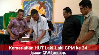 Kemeriahan HUT ke 34 Wadah Laki-Laki GPM #Jemaat GPM Labuang