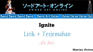 Sword Art Online S2 - Opening 1 (Ignite) - Lirik + Terjemahan - Eir Aoi