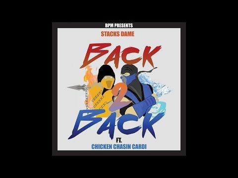 Stacks Dame & Chicken Chasin Cardi - Back2Back {Official Audio}