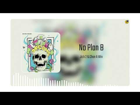 Jick2 , Chan A Win - No Plan B (Official Art Track)