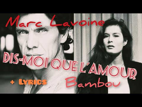 Marc Lavoine - Dis Moi que l'Amour + Lyrics