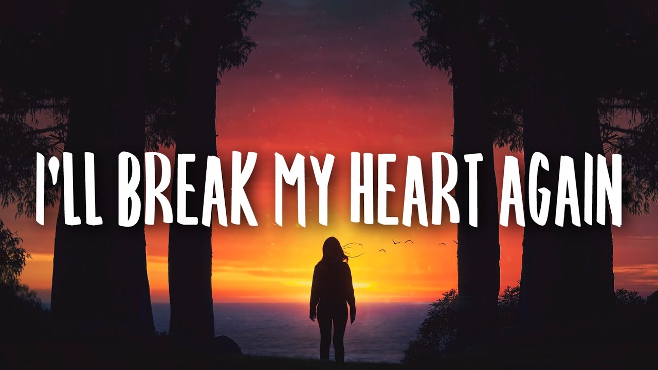 I'll Break My Heart Again Lyrics - Mimi Webb