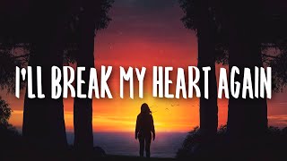 Mimi Webb - I&#39;ll Break My Heart Again (Lyrics)