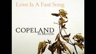 Copeland - Love is a fast song