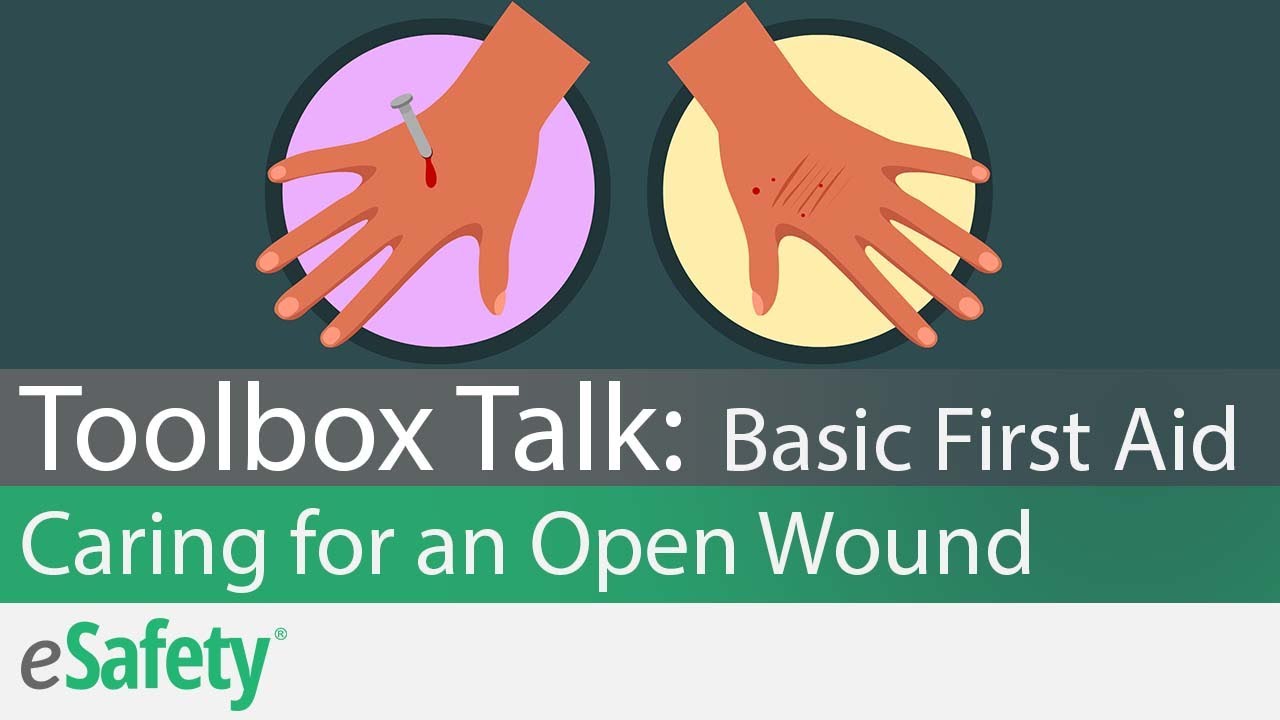 Basic First Aid: Caring for an Open Wound – Toolbox Talk