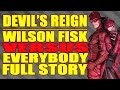 DEVIL'S REIGN: WILSON FISK VS EVERYBODY || IN READING ORDER & ALL TIE-INS || (FULL STORY, 2021-22)