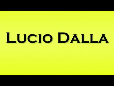 Pronunciation of Lucio Dalla