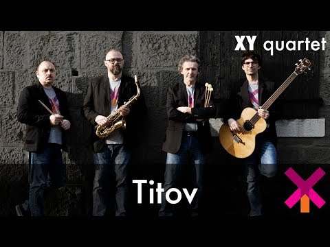 Titov by N. Fazzini - XYQuartet