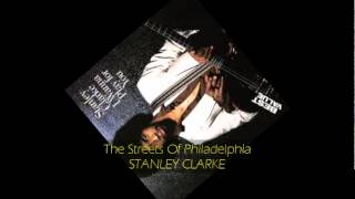 Stanley Clarke - THE STREETS OF PHILADELPHIA
