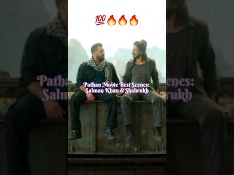 Pathan Movie Best Scenes: 💯🔥🔥🔥Salman Khan & Shahrukh #shorts #pathan #salmankhan #srk #ytshorts