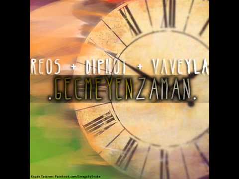 Reos & Dipnot & Vaveyla - Geçmeyen Zaman (2012)