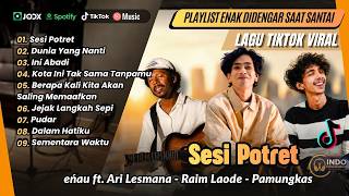 Download lagu SESI POTRET - Enau ft Ari Lesmana | DUNIA YANG NANTI - Raim Laode | INI ABADI | LAGU TOP SPOTIFY mp3 Download lagu SESI POTRET - Enau ft Ari Lesmana | DUNIA YANG NANTI - Raim Laode | INI ABADI | LAGU TOP SPOTIFY mp3