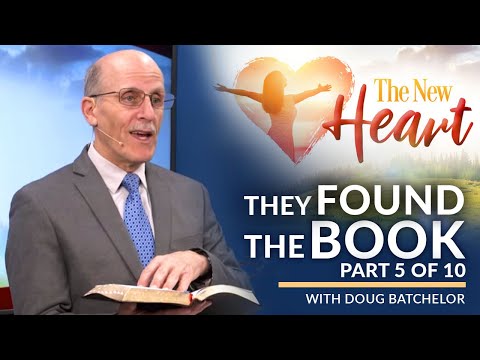 The New Heart Revival Series Part - 5 "They Found The Book" with Doug Batchelor