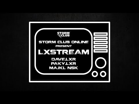 Storm Club Online - LXStream w/ Dave.LXR, Paky.LXR & Majkl NSK