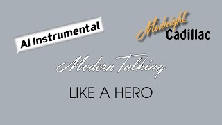 MODERN TALKING Like A Hero (AI Instrumental)