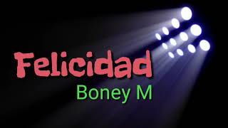 Felicidad | Boney M | Lyrics | HD