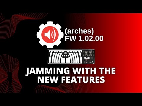 (arches) 1.02.00 / Jamming with the new features