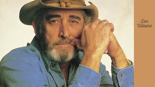 I wouldn&#39;t be a man, by Don Williams.