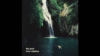 River Whyless - &quot;The Pool&quot; [Official Audio]