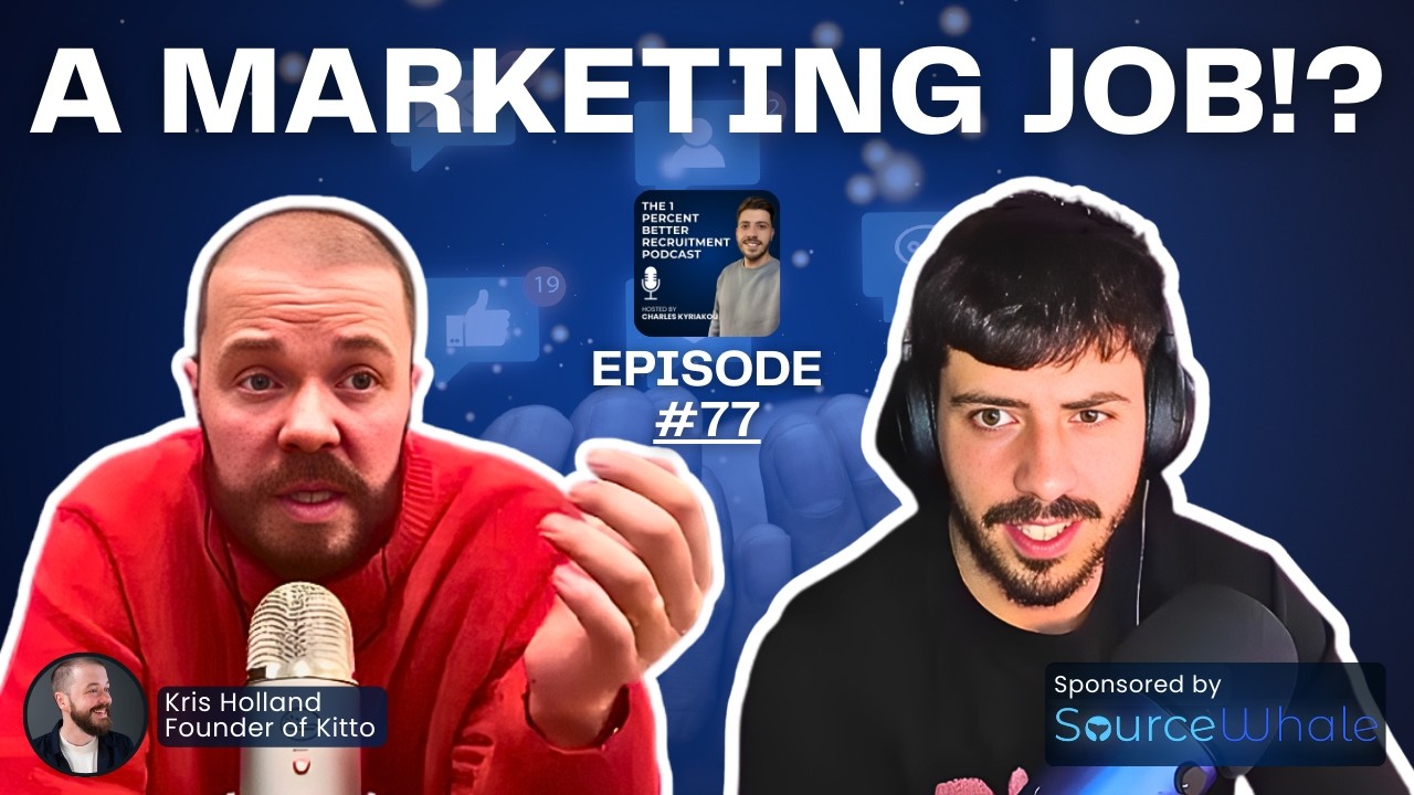 Is Recruitment a Sales Job… or a Marketing Job? | Kris Holland (EP 77)