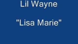 Lil Wayne &quot;Lisa Marie&quot;