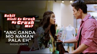 &quot;Ang ganda mo naman pala eh!&quot; | Bakit Hindi Ka Crush Ng Crush Mo? Highlights | iWant Free Movies