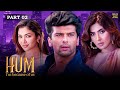 Hum Hindi Movies 2025 Kushal Tandon Ridhima Pandit Karishma Sharma Hindi Movie