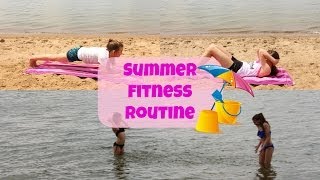 Summer Fitness Routine! ☀