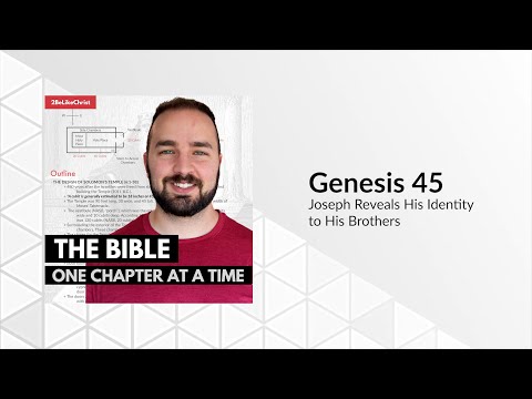 Genesis 45 Bible Study Podcast - Joseph Reveals His Identity to His Brothers