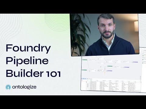 Intro to Foundry Pipeline Builder