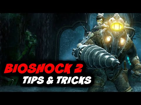 ✅ Bioshock 2 Tips and Tricks - Bioshock 2 Guide